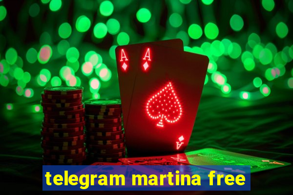 telegram martina free